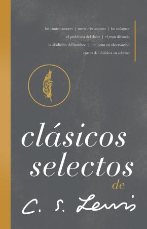 Cla¡sicos selectos de C. S. Lewis: Antologia de 8 de los libros de C. S. Lewis (Spanish Edition)