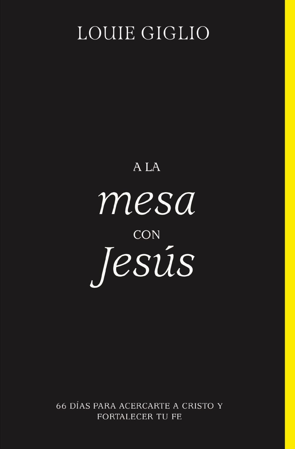 A la mesa con Jesus: 66 dias para acercarte a Cristo y fortalecer tu fe (Spanish Edition)