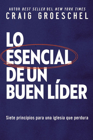 Lo esencial de un buen lider: Siete principios para una iglesia que perdura (Spanish Edition) *Very Good*