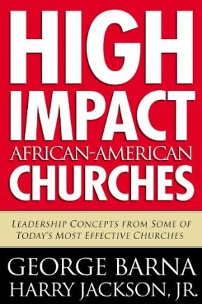 High Impact African American Churches: Leadership Concepts from Some of Today's Most Effective Churches *Very Good*