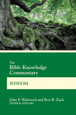 The Bible Knowledge Commentary Wisdom (BK Commentary)