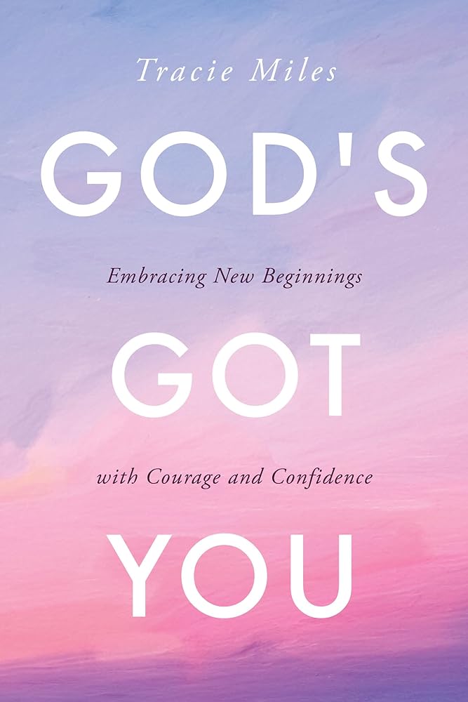 God's Got You: Embracing New Beginnings with Courage and Confidence cover image