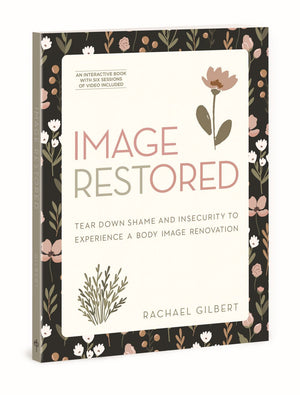 Image RESTored: Tear Down Shame and Insecurity to Experience a Body Image Renovation *Very Good*
