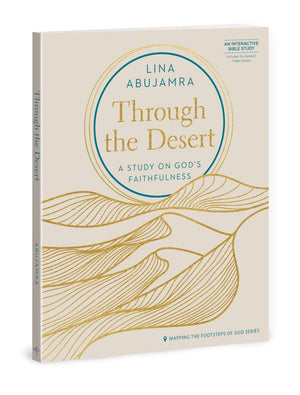 Through the Desert: A Study on God'€™s Faithfulness (Mapping the Footsteps of God Series)