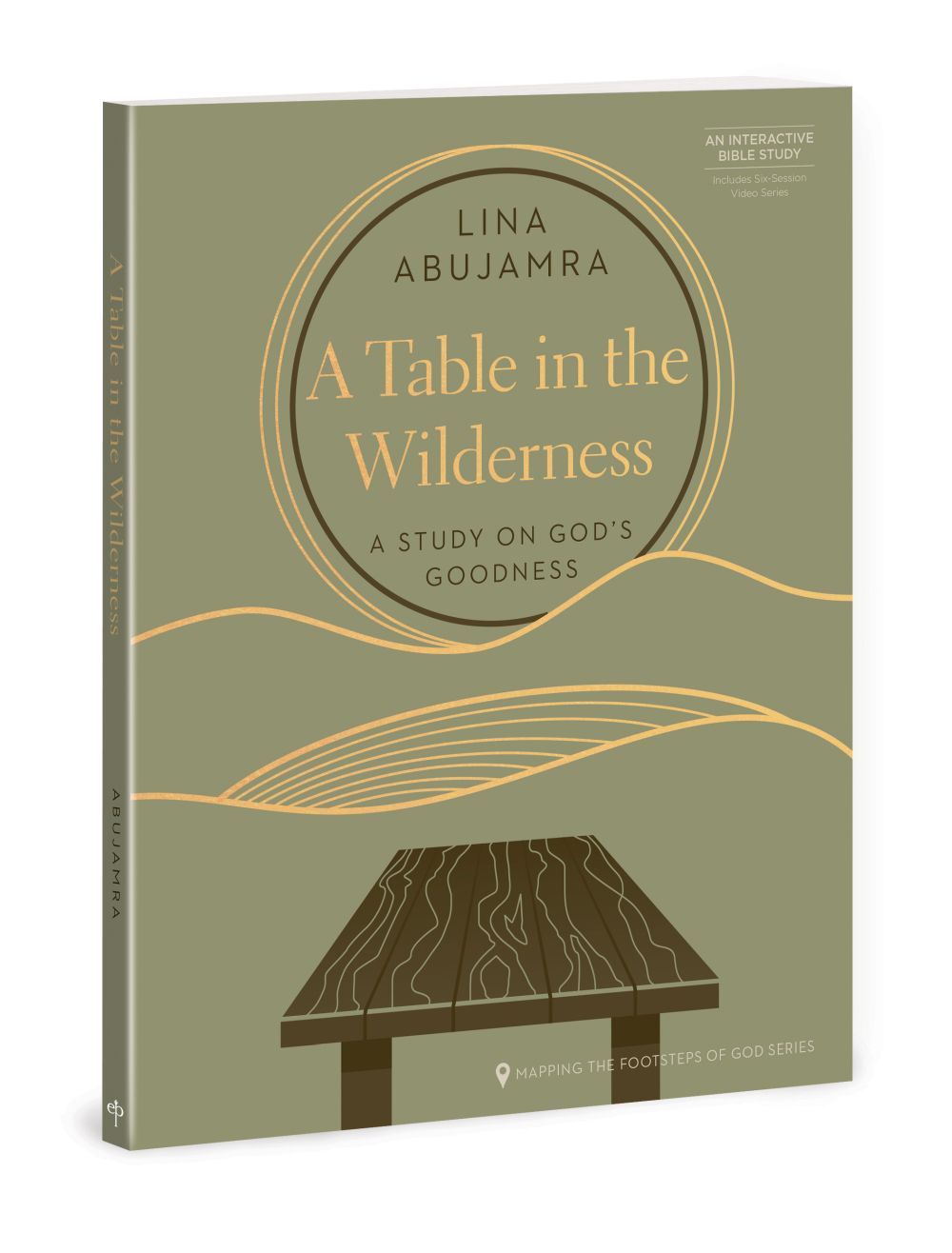 A Table in the Wilderness: A Study on God’s Goodness (Mapping the Footsteps of God Series)