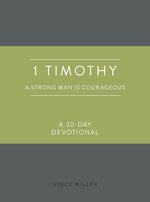 1 Timothy: A Strong Man Is Courageous: A 30-Day Devotional (Strong Man Devotionals) cover image