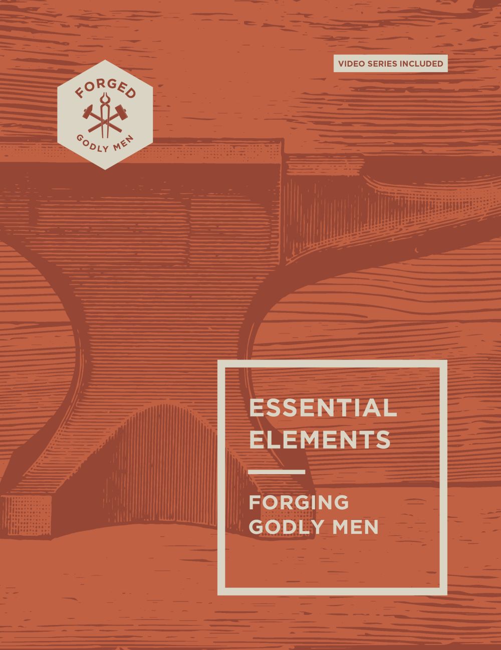 Essential Elements: Forging Godly Men (Volume 1)