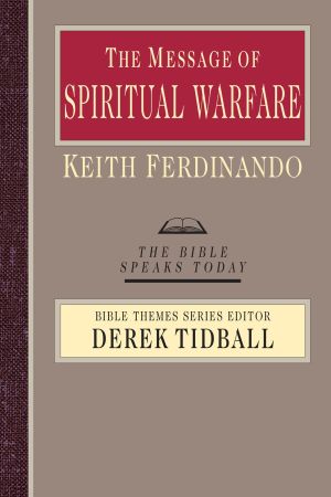 The Message of Spiritual Warfare (The Bible Speaks Today Bible Themes Series)