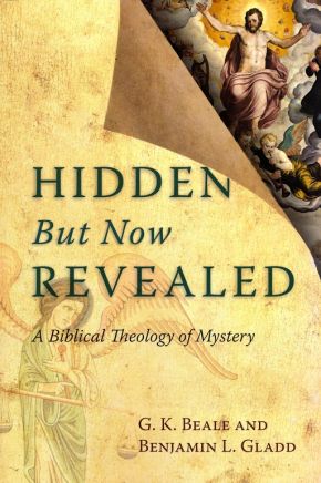 Hidden But Now Revealed: A Biblical Theology of Mystery