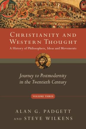 Christianity and Western Thought: Journey to Postmodernity in the Twentieth Century (Volume 3) (Christianity and Western Thought Series) *Very Good*