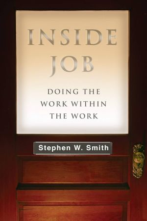 Inside Job: Doing the Work Within the Work