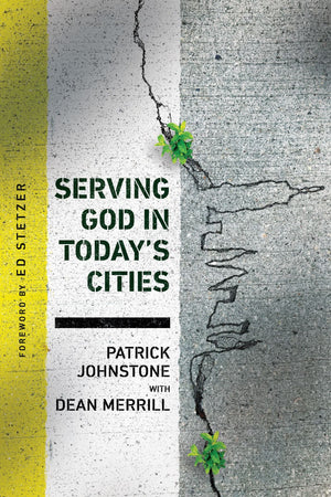 Serving God in Today's Cities: Facing the Challenges of Urbanization (Operation World Resources)