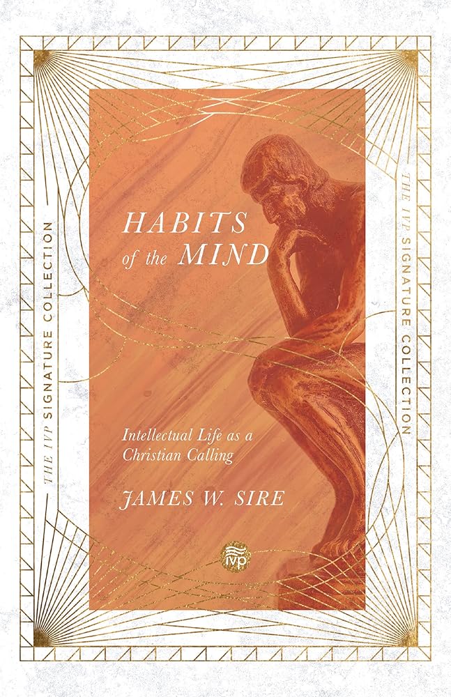 Habits of the Mind: Intellectual Life as a Christian Calling (The IVP Signature Collection) cover image