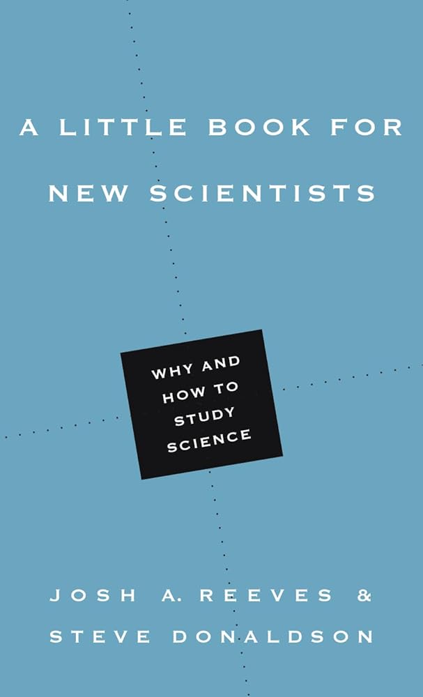 A Little Book for New Scientists: Why and How to Study Science (Little Books) cover image