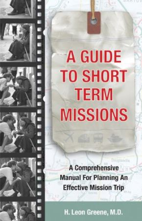 A Guide to Short-Term Missions: A Comprehensive Manual for Planning an Effective Mission Trip *Very Good*