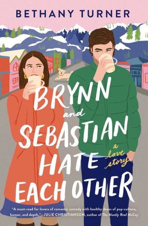 Brynn and Sebastian Hate Each Other: A Love Story *Very Good*