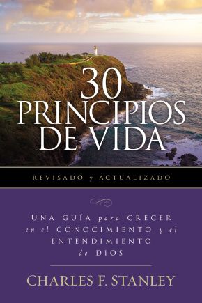 30 Principios de vida, revisado y actualizado: Una guia de estudio para crecer en el conocimiento y el entendimiento de Dios (Spanish Edition)