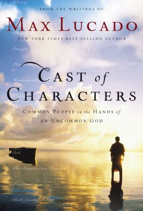 Cast of Characters PB by Max Lucado *Very Good*