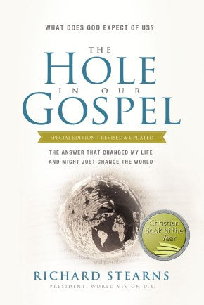 The Hole in Our Gospel Special Edition: What Does God Expect of Us? The Answer That Changed My Life and Might Just Change the World *Very Good*