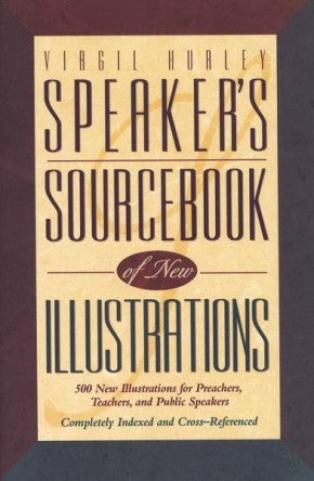 Speaker's Sourcebook of New Illustrations: 500 Stories and Anecdotes for Preachers, Teachers, and Public Speakers *Very Good*