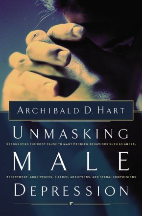 Unmasking Male Depression by Archibald D. Hart