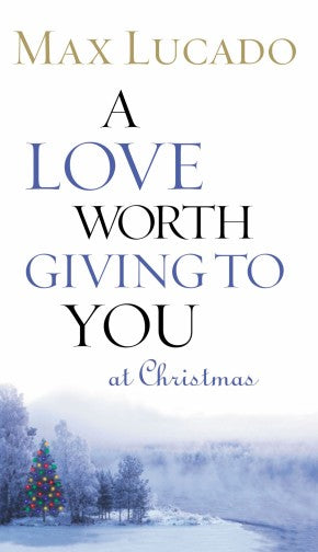 A Love Worth Giving To You at Christmas *Very Good*