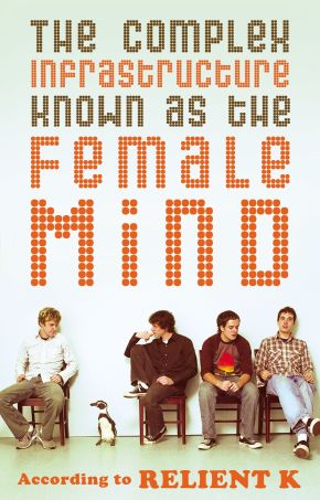 The Complex Infrastructure Known as the Female Mind PB by Relient K