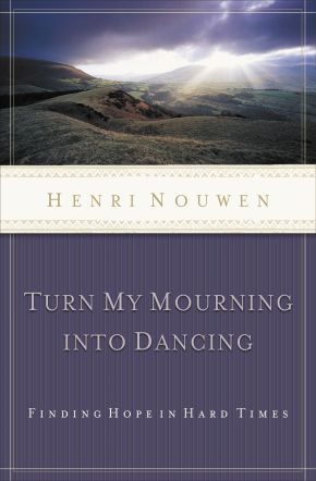 Turn My Mourning into Dancing: Finding Hope in Hard Times *Very Good*