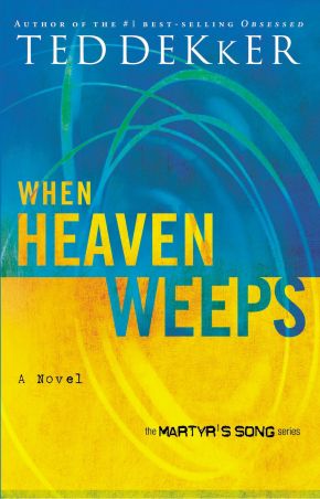 When Heaven Weeps PB by Ted Dekker