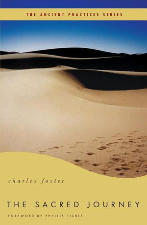 The Sacred Journey: The Ancient Practices (Ancient Practices Series)
