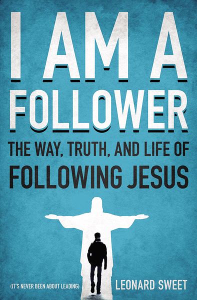 I Am a Follower: The Way, Truth, and Life of Following Jesus *Very Good*
