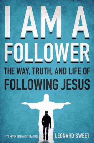 I Am a Follower: The Way, Truth, and Life of Following Jesus *Very Good*