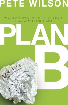 Plan B: What Do You Do When God Doesn't Show Up the Way You Thought He Would? *Very Good*