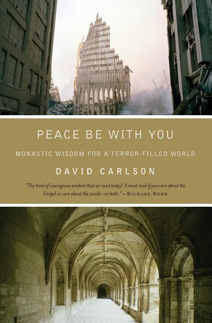 Peace Be with You: Monastic Wisdom for a Terror-Filled World