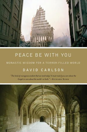 Peace Be with You: Monastic Wisdom for a Terror-Filled World *Very Good*