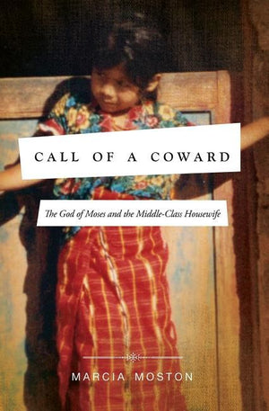 Call of A Coward: The God of Moses and the Middle-Class Housewife