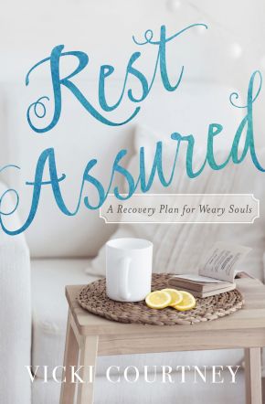 Rest Assured: A Recovery Plan for Weary Souls *Very Good*