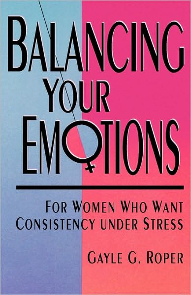 Balancing Your Emotions: For Women Who Want Consistency Under Stress