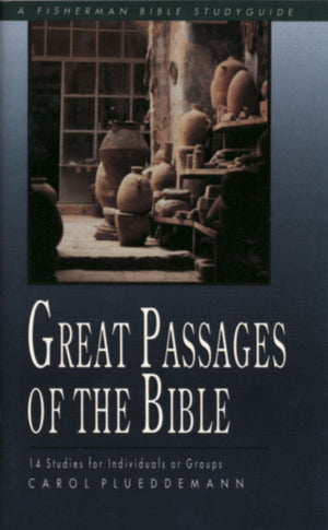 Great Passages of the Bible: 14 Studies for Individuals or Groups (Fisherman Bible Studyguide Series)