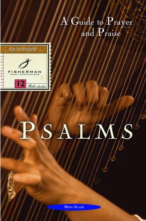 Psalms: A Guide to Prayer and Praise (Fisherman Bible Studyguide Series)