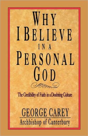 Why I Believe in a Personal God: The Credibility of Faith in a Doubting Culture