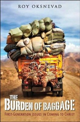 The Burden of Baggage: First-Generation Issues in Coming to Christ
