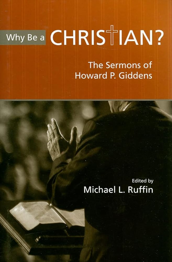 Why Be a Christian?: The Sermons of Howard P. Giddens cover image
