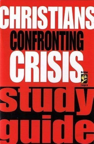 Christians Confronting Crisis Study Guide *Very Good*