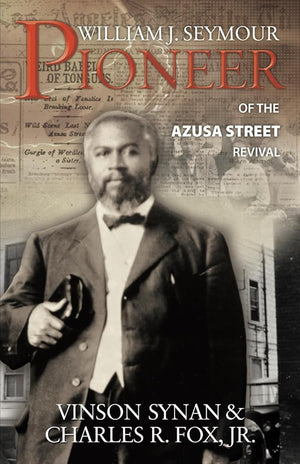 William J. Seymour: Pioneer of the Azusa Street Revival cover image