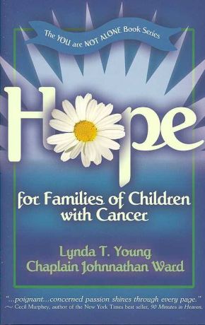 Hope for Families of Children with Cancer (You Are Not Alone (Leafwood))