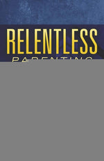 Relentless Parenting cover image