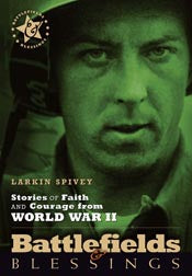 Stories of Faith and Courage from World War II (Battlefields & Blessings) *Very Good*