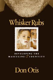 Whisker Rubs: Developing the Masculine Identity *Very Good*
