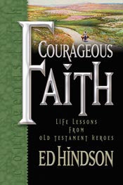 Courageous Faith: Life Lessons from Old Testament Heroes *Very Good*